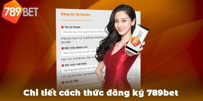 Hướng dẫn đăng ký 789bet chi tiết với các bước cụ thể