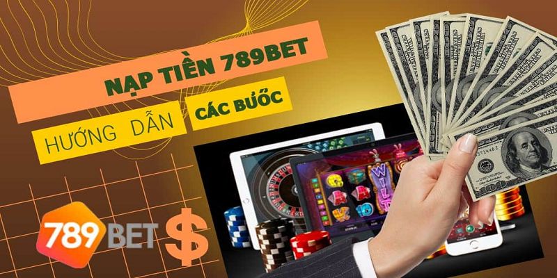 Hướng dẫn thành viên cách triển khai nạp tiền 789bet chi tiết