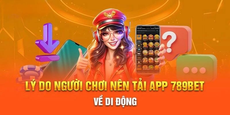 Ưu điểm khi tải app 789bet thành công trải nghiệm trên điện thoại